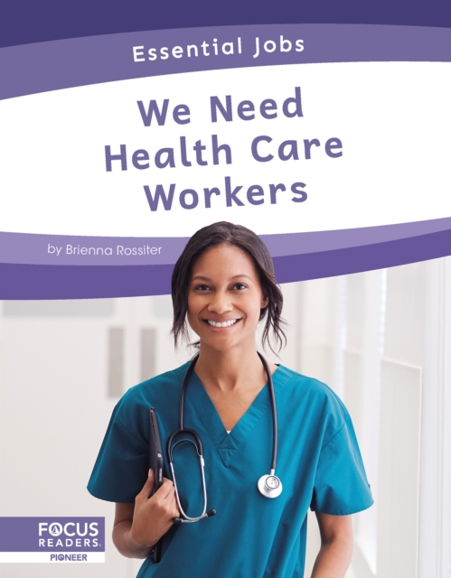 Essential Jobs: We Need Health Care Workers, Paperback / softback Book