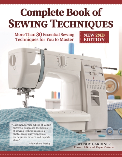 Complete Book of Sewing Techniques, New 2nd Edition : More Than 30 Essential Sewing Techniques for You to Master, EPUB eBook