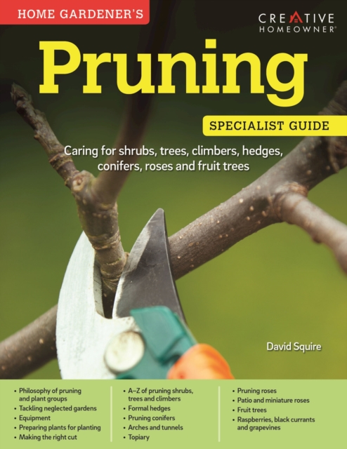 Pruning: Specialist Guide : Caring for shrubs, trees, climbers, hedges, conifers, roses and fruit trees, EPUB eBook