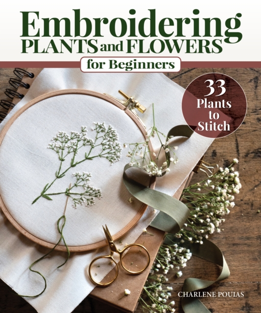 Embroidering Plants and Flowers for Beginners : 33 Plants to Stitch, EPUB eBook