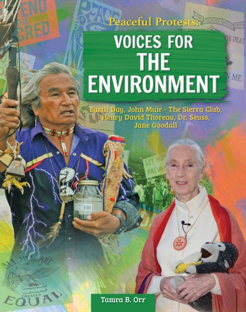 Peaceful Protests: Voices for the Environment : Earth Day, John Muir - the Sierra Club, Henry David Thoreau, Dr. Seuss, EPUB eBook