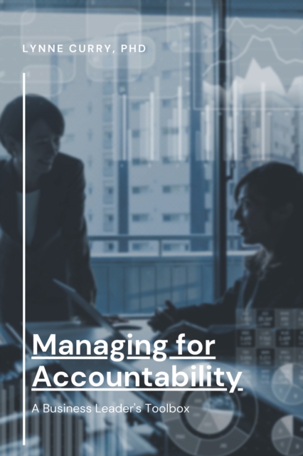 Managing for Accountability : A Business Leader's Toolbox, EPUB eBook