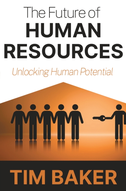 The Future of Human Resources : Unlocking Human Potential, EPUB eBook