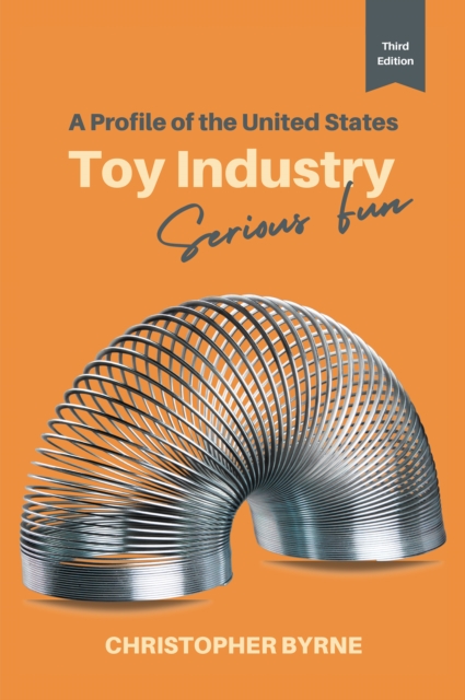 A Profile of the United States Toy Industry : Serious Fun, EPUB eBook