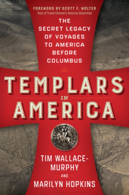 Templars in America : The Secret Legacy of Voyages to America Before Columbus, Paperback / softback Book