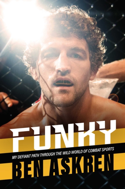 Funky : My Defiant Path Through the Wild World of Combat Sports, EPUB eBook