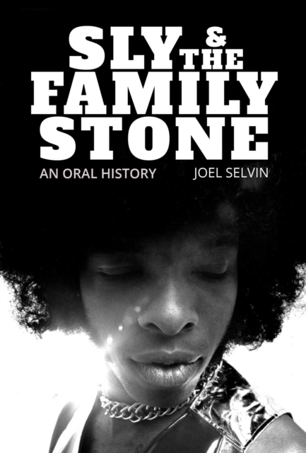 Sly & the Family Stone : An Oral History, Paperback / softback Book