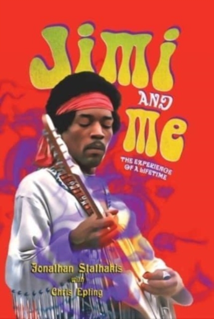 Jimi and Me : The Experience of a Lifetime, Hardback Book