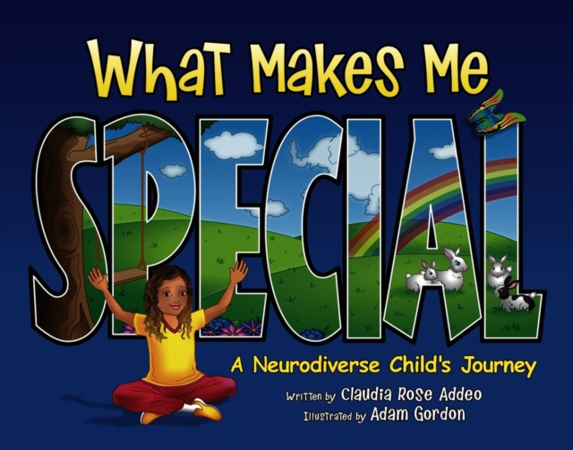 What Makes Me Special : A neurodiverse child's journey, Hardback Book