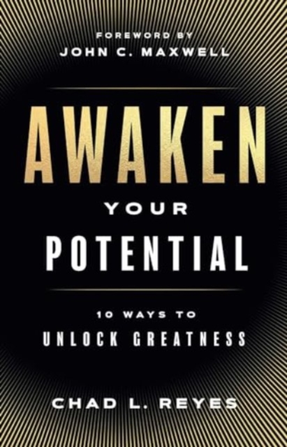 Awaken Your Potential : 10 Ways to Unlock Greatness, Hardback Book