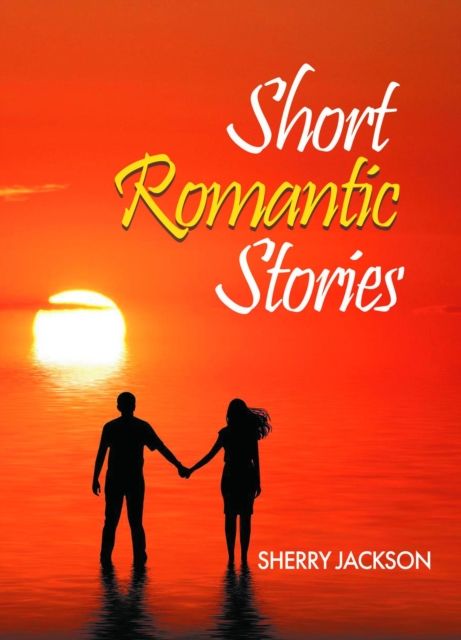 Short Romantic Stories by Sherry Jackson, EPUB eBook