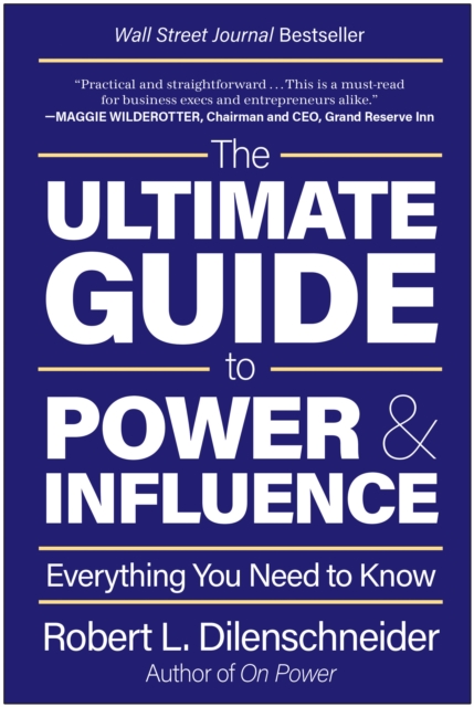 The Ultimate Guide to Power & Influence : Everything You Need to Know, Hardback Book