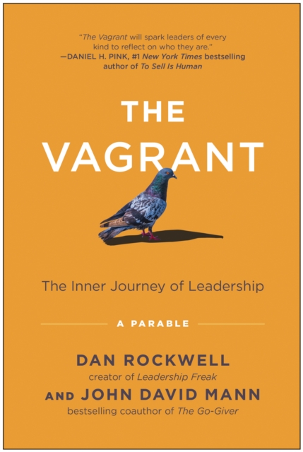 The Vagrant : The Inner Journey of Leadership: A Parable, Hardback Book
