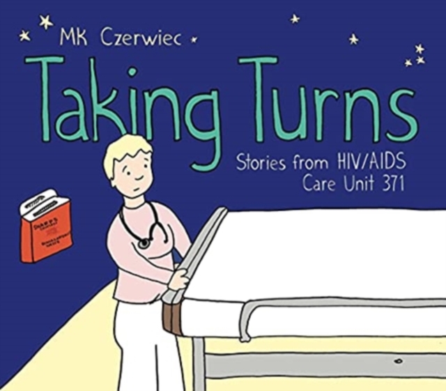 Taking Turns : Stories from HIV/AIDS Care Unit 371, Paperback / softback Book