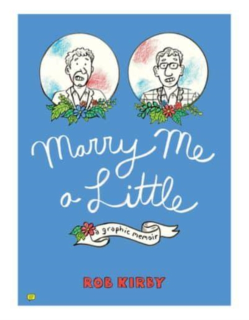 Marry Me a Little : A Graphic Memoir, Paperback / softback Book