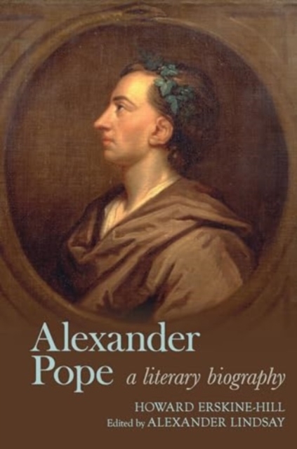Alexander Pope : A Literary Biography, Hardback Book