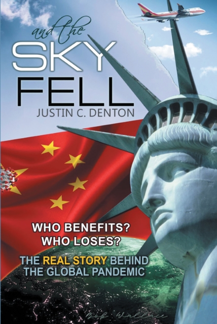 and the Sky Fell : Who Benefits? Who Loses? The Real Story Behind the Global Pandemic, EPUB eBook
