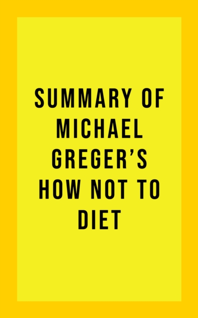 Summary of Michael Greger's How Not to Diet, EPUB eBook