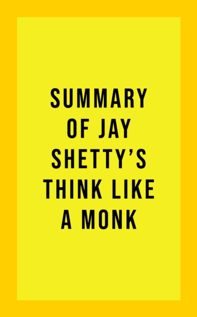 Summary of Jay Shetty's Think Like A Monk, EPUB eBook