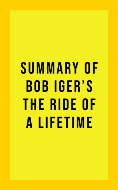 Summary of Bob Iger's The Ride of a Lifetime, EPUB eBook