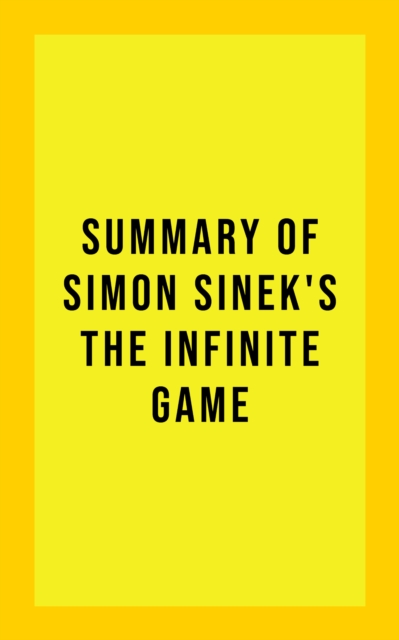 Summary of Simon Sinek's The Infinite Game, EPUB eBook