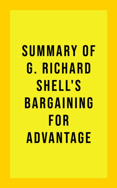 Summary of G. Richard Shell's Bargaining for Advantage, EPUB eBook