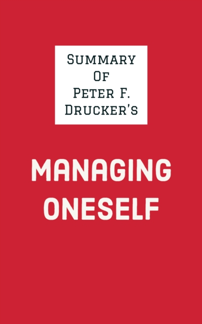 Summary of Peter F. Drucker's Managing Oneself, EPUB eBook