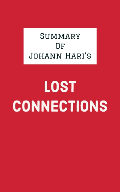 Summary of Johann Hari's Lost Connections, EPUB eBook