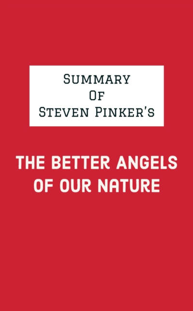 Summary of Steven Pinker's The Better Angels of Our Nature, EPUB eBook