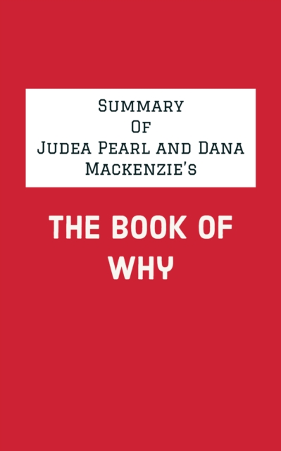 Summary of Judea Pearl and Dana Mackenzie's The Book of Why, EPUB eBook