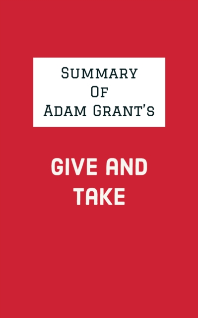 Summary of Adam Grant's Give and Take, EPUB eBook