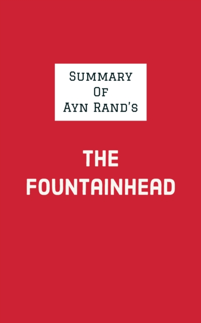 Summary of Ayn Rand's The Fountainhead, EPUB eBook