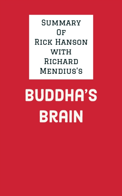 Summary of Rick Hanson with Richard Mendius's Buddha's Brain, EPUB eBook