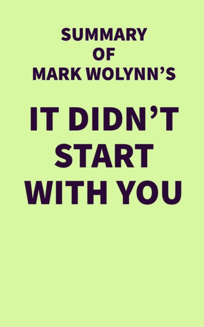Summary of Mark Wolynn's It Didn't Start with You, EPUB eBook