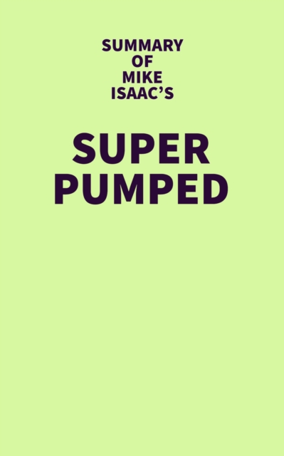 Summary of Mike Isaac's Super Pumped, EPUB eBook