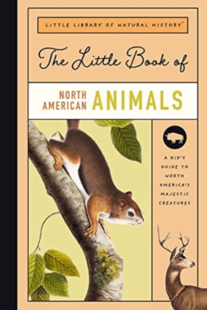 LITTLE BOOK OF NORTH AMERICAN ANIMALS, Hardback Book