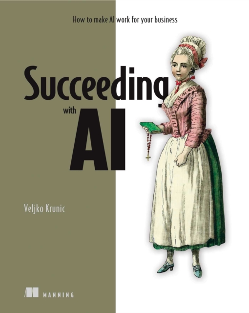 Succeeding with AI : How to make AI work for your business, EPUB eBook