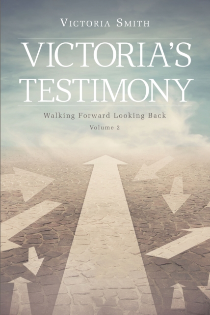 Victoria's Testimony : Walking Forward Looking Back: Volume 2, EPUB eBook