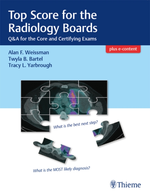 Top Score for the Radiology Boards : Q&A for the Core and Certifying Exams, EPUB eBook