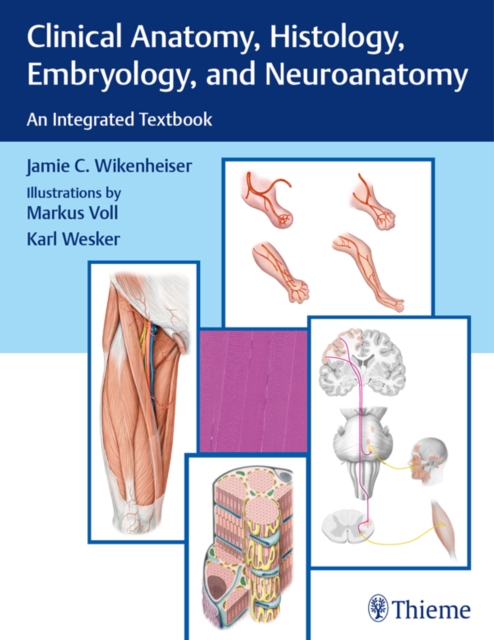 Clinical Anatomy, Histology, Embryology, and Neuroanatomy : An Integrated Textbook, EPUB eBook