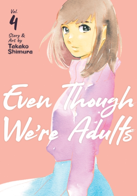Even Though We're Adults Vol. 4, Paperback / softback Book