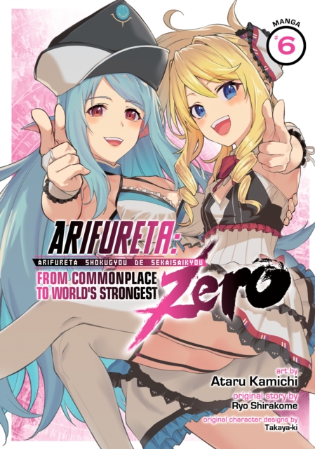 Arifureta: From Commonplace to World's Strongest ZERO (Manga) Vol. 6, Paperback / softback Book