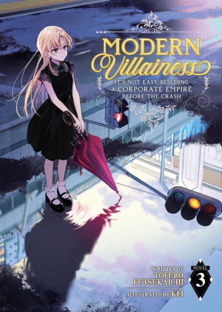 Modern Villainess: It’s Not Easy Building a Corporate Empire Before the Crash (Light Novel) Vol. 3, Paperback / softback Book