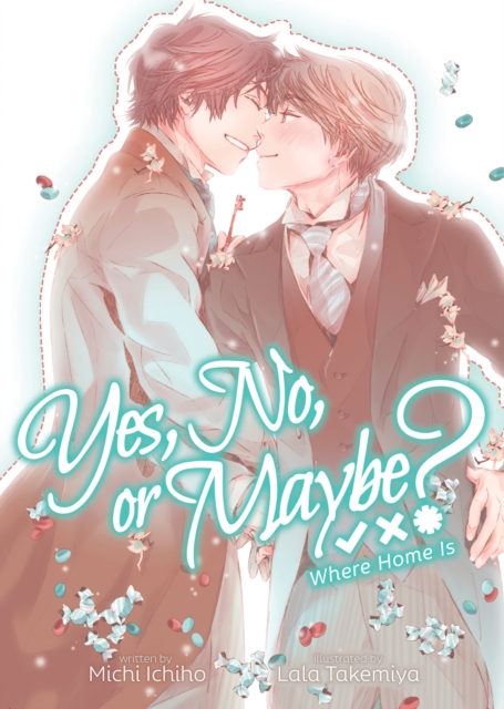 Yes, No, or Maybe? (Light Novel 3) - Where Home Is, Paperback / softback Book
