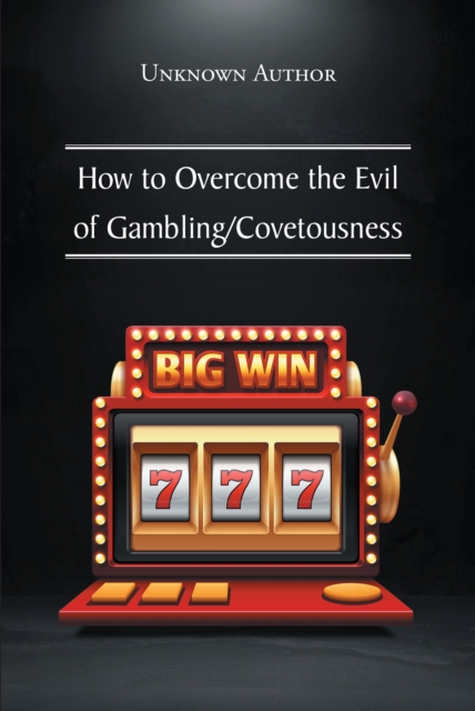 How to Overcome the Evil of Gambling-Covetousness, EPUB eBook