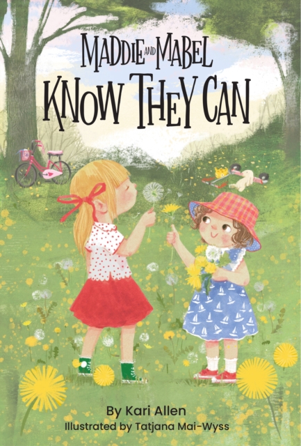 Maddie and Mabel Know They Can : Book 3, Hardback Book