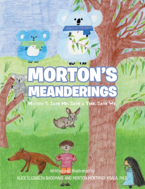 Morton's Meanderings : Mission 1: Save Me. Save a Tree. Save We., EPUB eBook