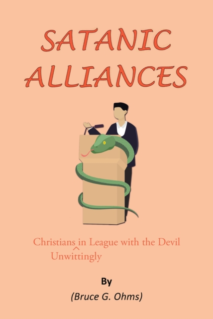 Satanic Alliances : Christians Unwittingly in League with the Devil, EPUB eBook