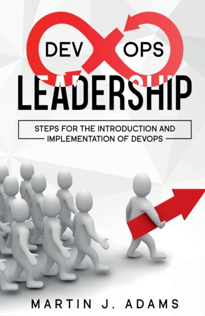 Devops Leadership Steps for the Introduction and Implementation of Devops, Paperback / softback Book