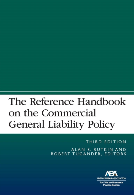 The Reference Handbook on the Commercial General Liability Policy, Third Edition, EPUB eBook